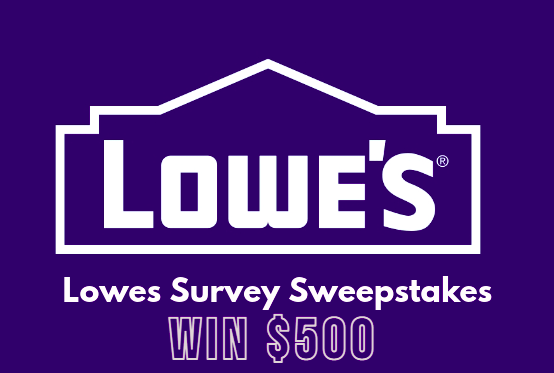 Www.Lowes.Com/Survey - Lowes Survey $500 Sweepstakes 2023